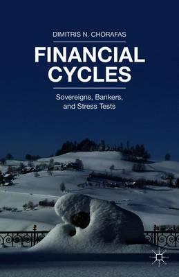 Financial Cycles: Sovereigns, Bankers, and Stress Tests