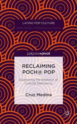 Reclaiming Poch@ Pop: Examining the Rhetoric of Cultural Deficiency