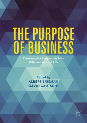 The Purpose of Business: Contemporary Perspectives from Different Walks of Life