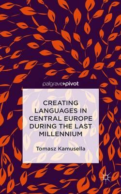 Creating Languages in Central Europe During the Last Millennium