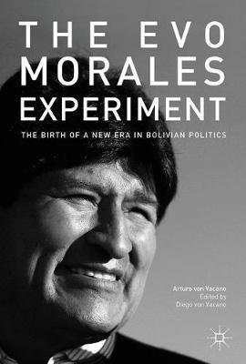 The Evo Morales Experiment: The Birth of a New Era in Bolivian Politics