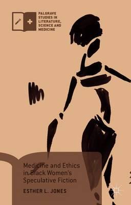 Medicine and Ethics in Black Women’s Speculative Fiction