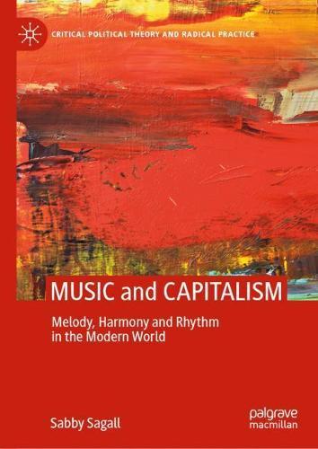 MUSIC and CAPITALISM: Melody, Harmony and Rhythm in the Modern World