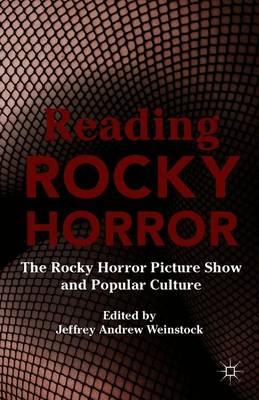 Reading Rocky Horror: The Rocky Horror Picture Show and Popular Culture