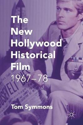 The New Hollywood Historical Film: 1967-78