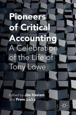 Pioneers of Critical Accounting: A Celebration of the Life of Tony Lowe