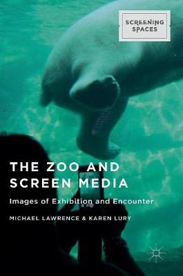 The Zoo and Screen Media: Images of Exhibition and Encounter