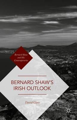 Bernard Shaw’s Irish Outlook