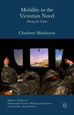 Mobility in the Victorian Novel: Placing the Nation