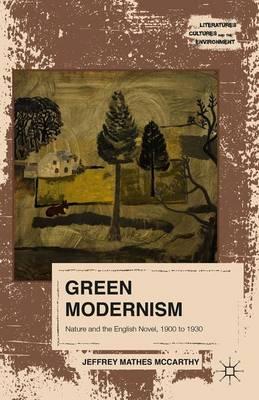 Green Modernism: Nature and the English Novel, 1900 to 1930