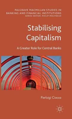 Stabilising Capitalism: A Greater Role for Central Banks