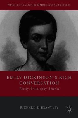 Emily Dickinson's Rich Conversation: Poetry, Philosophy, Science