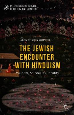 The Jewish Encounter with Hinduism: History, Spirituality, Identity