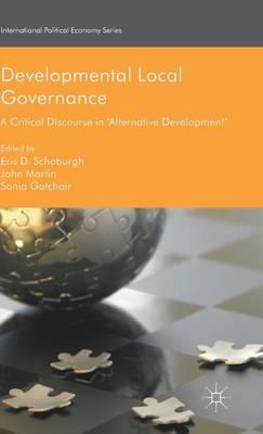 Developmental Local Governance: A Critical Discourse in ‘Alternative Development’