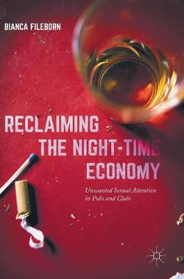 Reclaiming the Night-Time Economy: Unwanted Sexual Attention in Pubs and Clubs