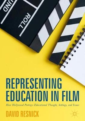 Representing Education in Film: How Hollywood Portrays Educational Thought, Settings, and Issues