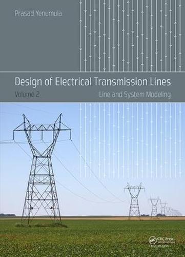 Design of Electrical Transmission Lines: Line and System Modeling