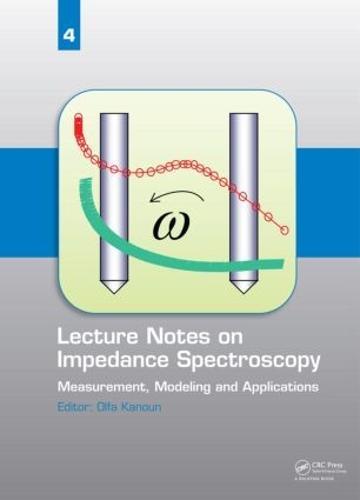 Lecture Notes on Impedance Spectroscopy: Volume 4