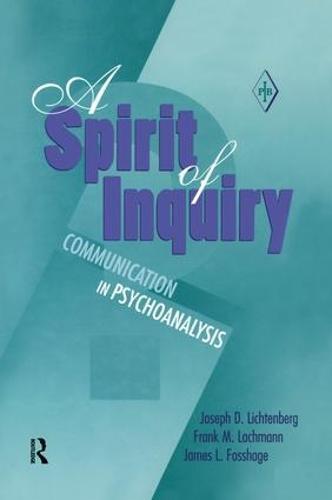 A Spirit of Inquiry: Communication in Psychoanalysis