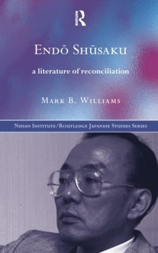 Endö Shüsaku: A Literature of Reconciliation