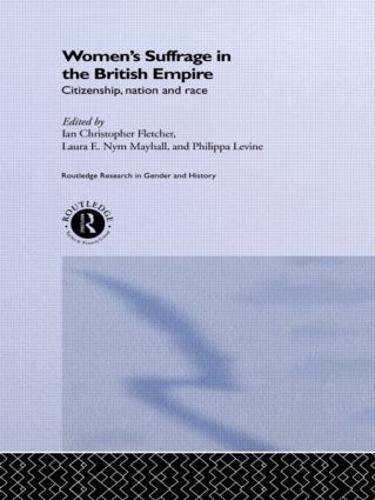 Women's Suffrage in the British Empire: Citizenship, Nation and Race