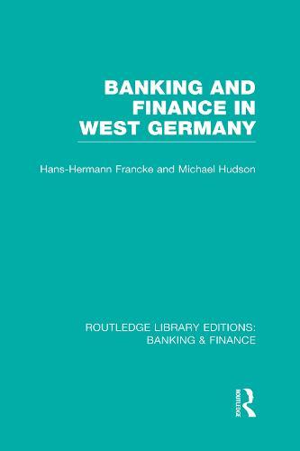 Banking and Finance in West Germany (RLE Banking & Finance)