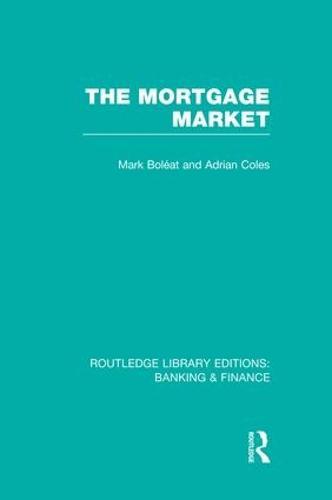 Mortgage Market (RLE Banking & Finance): Theory and Practice of Housing Finance
