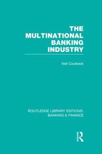 The Multinational Banking Industry (RLE Banking & Finance)