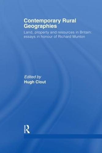 Contemporary Rural Geographies: Land, property and resources in Britain: Essays in honour of Richard Munton