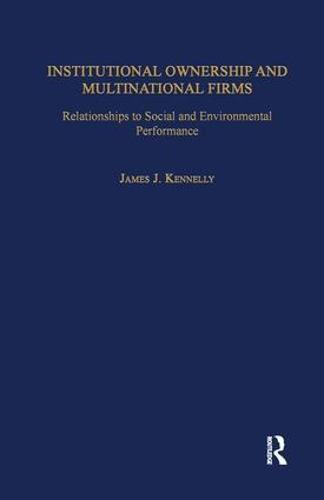 Institutional Ownership and Multinational Firms: Relationships to Social and Environmental Performance