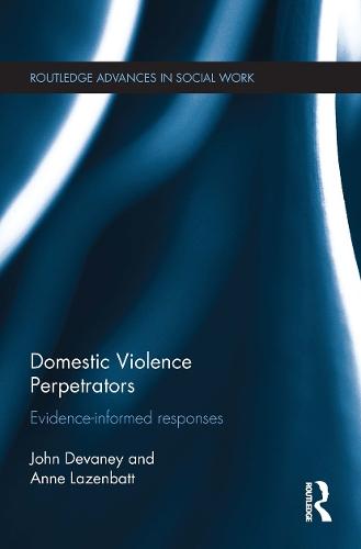 Domestic Violence Perpetrators: Evidence-Informed Responses