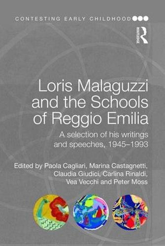 Loris Malaguzzi and the Schools of Reggio Emilia: A selection of his writings and speeches, 1945-1993