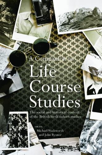 A Companion to Life Course Studies: The Social and Historical Context of the British Birth Cohort Studies
