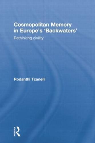 Cosmopolitan Memory in Europe's 'Backwaters': Rethinking civility