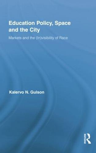 Education Policy, Space and the City: Markets and the (In)visibility of Race