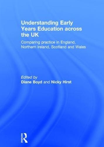 Understanding Early Years Education across the UK: Comparing practice in England, Northern Ireland, Scotland and Wales