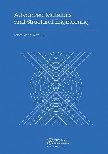 Advanced Materials and Structural Engineering: Proceedings of the International Conference on Advanced Materials and Engineering Structural Technology (ICAMEST 2015), April 25-26, 2015, Qingdao, China