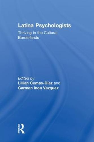 Latina Psychologists: Thriving in the Cultural Borderlands