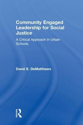 Community Engaged Leadership for Social Justice: A Critical Approach in Urban Schools