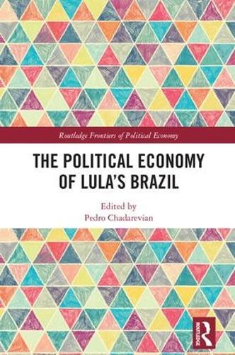 The Political Economy of Lula’s Brazil