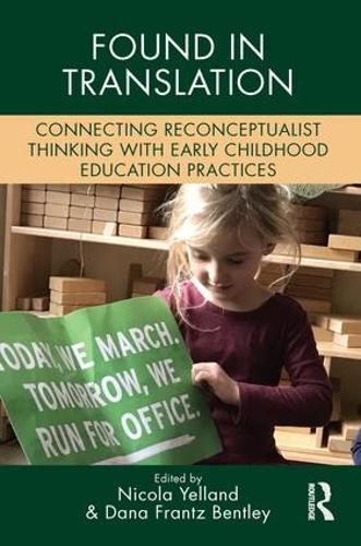 Found in Translation: Connecting Reconceptualist Thinking with Early Childhood Education Practices