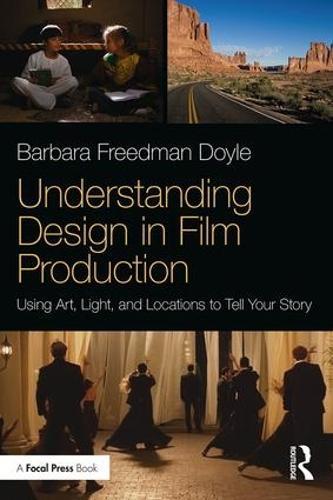 Understanding Design in Film Production: Using Art, Light & Locations to Tell Your Story