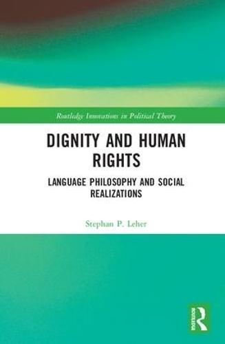 Dignity and Human Rights: Language Philosophy and Social Realizations