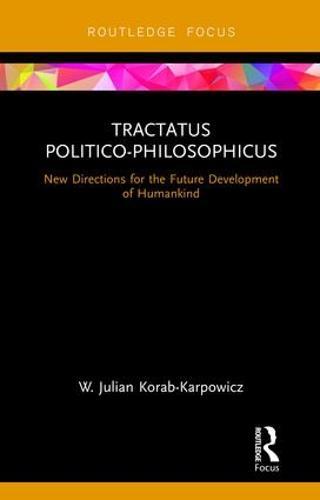 Tractatus Politico-Philosophicus: New Directions for the Future Development of Humankind