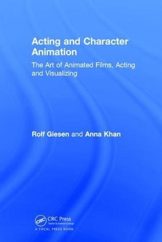 Acting and Character Animation: The Art of Animated Films, Acting and Visualizing