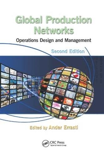 Global Production Networks: Operations Design and Management, Second Edition