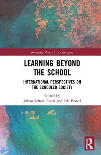 Learning Beyond the School: International Perspectives on the Schooled Society