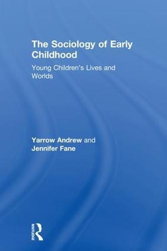 The Sociology of Early Childhood: Young Children’s Lives and Worlds