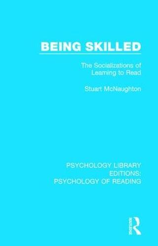 Being Skilled: The Socializations of Learning to Read