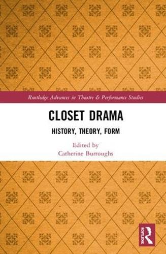 Closet Drama: History, Theory, Form